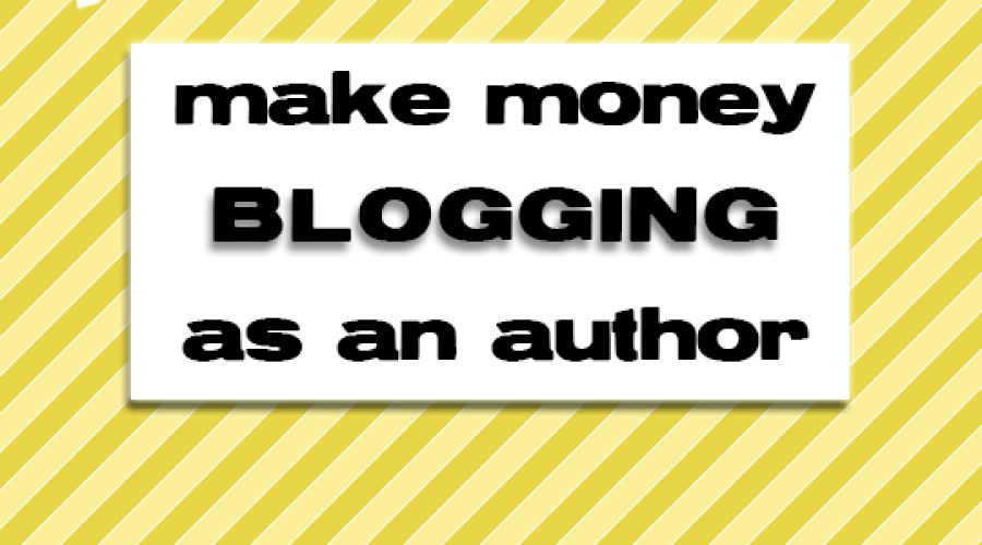 Make Money Blogging as an Author